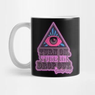 Turn On - Tune In - Drop Out - T-Shirt Mug